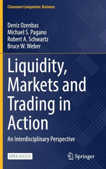 Liquidity, Markets and Trading in Action: An Interdisciplinary Perspective Opracowanie zbiorowe