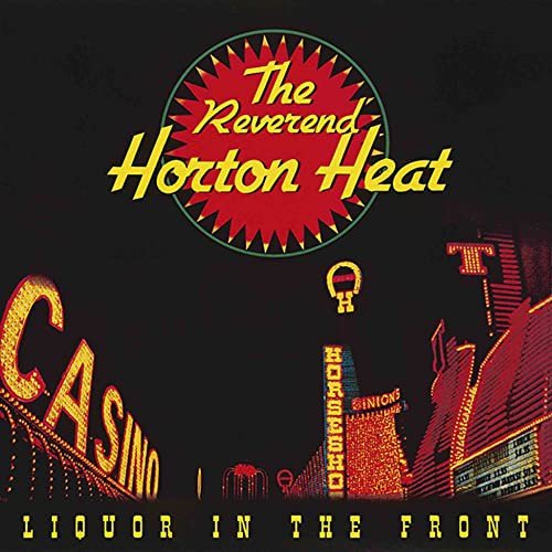 Liquor In The Front (Crystal Vellum Vinyl) The Reverend Horton Heat