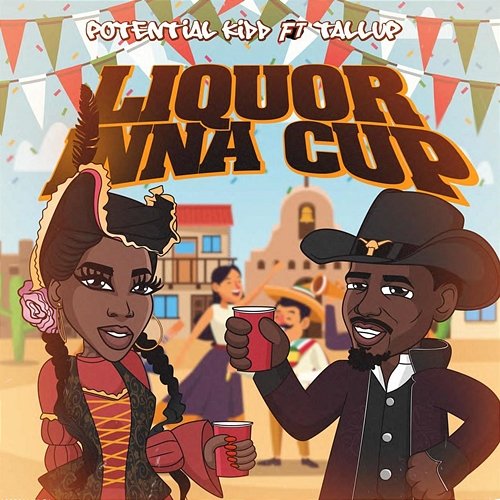 Liquor Inna Cup Potential Kidd feat. Tallup