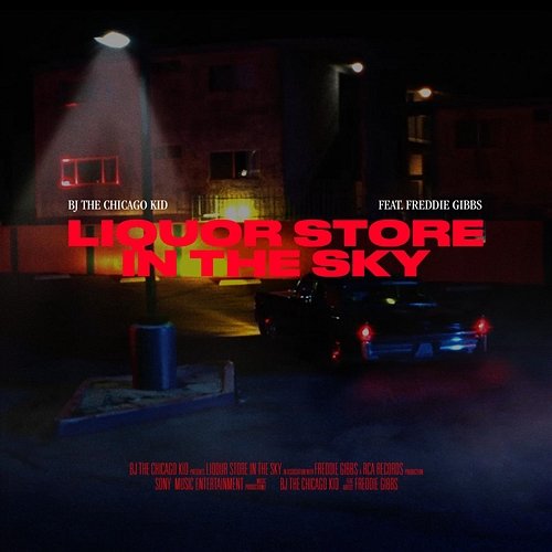 Liquor Store In The Sky BJ The Chicago Kid feat. Freddie Gibbs