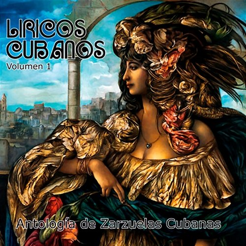 Líricos Cubanos, Vol. 1: Antología de la Zarzuela Various Artists