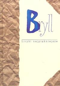 LIRYKI NAJPIĘKNIEJSZE BRYLL Bryll Ernest