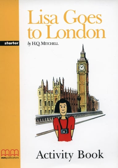 Lisa goes to London. Activity Book Mitchell H.Q.