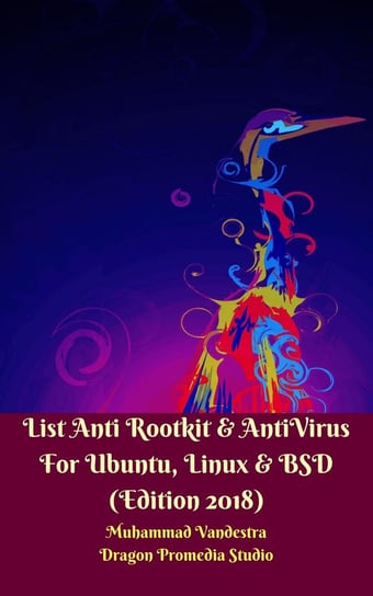 List Anti Rootkit & AntiVirus For Ubuntu, Linux & BSD Dragon Promedia Studio, Muhammad Vandestra