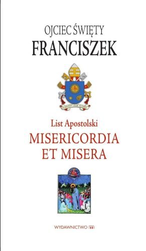 List apostolski. Misericordia et misera Papież Franciszek