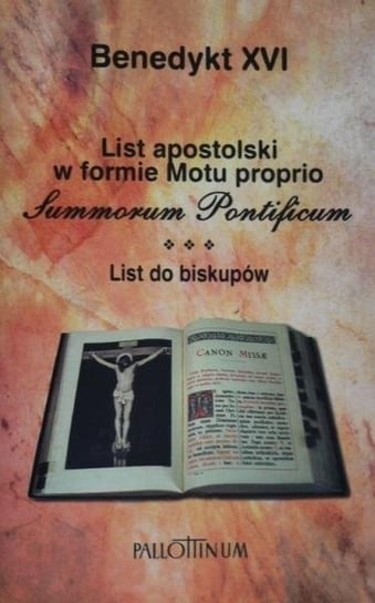 List apostolski w formie motu proprio Summorum... Benedykt XVI