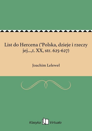 List do Hercena ("Polska, dzieje i rzeczy jej...,tom 20, str. 625-627) Lelewel Joachim