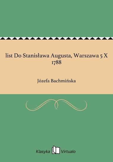 list Do Stanisława Augusta, Warszawa 5 X 1788 - ebook epub Bachmińska Józefa