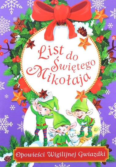 List do Świętego Mikołaja. Opowieści Wigilijnej Gwiazdki Zawadzka Danuta