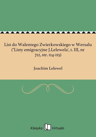 List do Walentego Zwierkowskiego w Wersalu ("Listy emigracyjne J.Lelewela', tom 2, nr 712, str. 114-115) Lelewel Joachim