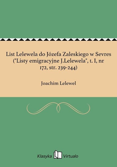 List Lelewela do Józefa Zaleskiego w Sevres ("Listy emigracyjne J.Lelewela", t. I, nr 172, str. 239-244) Lelewel Joachim