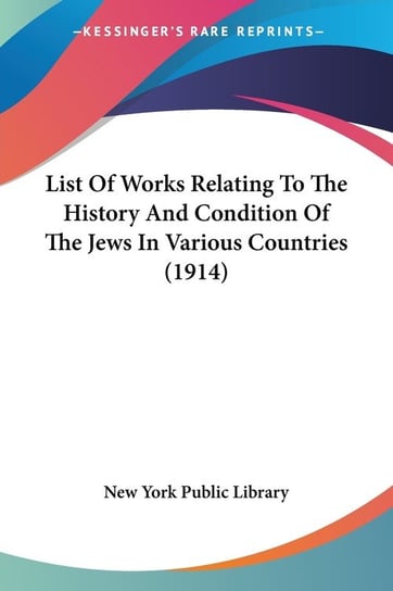 List Of Works Relating To The History And Condition Of The Jews In Various Countries (1914) Opracowanie zbiorowe