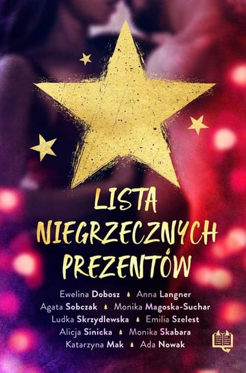 Lista niegrzecznych prezentów - ebook epub Nowak Ada, Mak Katarzyna, Skabara Monika, Sinicka Alicja, Szelest Emilia, Magoska-Suchar Monika, Skrzydlewska Ludka, Sobczak Agata, Langner Anna, Dobosz Ewelina