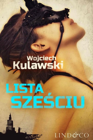 Lista sześciu. Kryminały Warszawskie. Tom 1 - ebook mobi Kulawski Wojciech