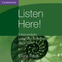 Listen Here! Intermediate Listening Activities CDs West Clare