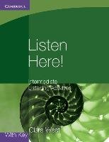 Listen Here! Intermediate Listening Activities with Key West Clare