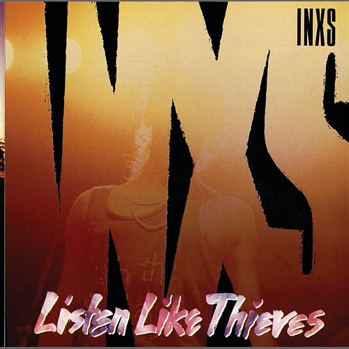 Listen Like Thieves INXS