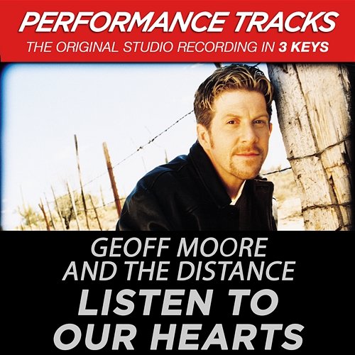Listen To Our Hearts Geoff Moore & The Distance