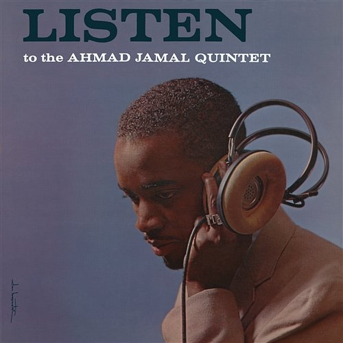 Listen To The Ahmad Jamal Quintet Ahmad Jamal Quintet