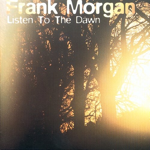 Listen To The Dawn Frank Morgan