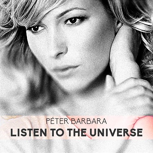 Listen to the Universe Péter Barbara