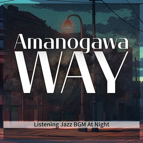 Listening Jazz Bgm at Night Amanogawa Way