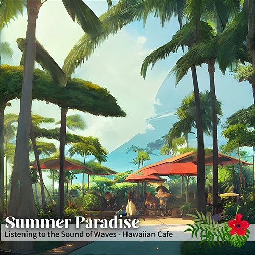 Listening to the Sound of Waves-Hawaiian Cafe Summer Paradise
