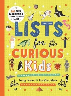 Lists for Curious Kids: 263 Fun, Fascinating and Fact-Filled Lists Turner Tracey