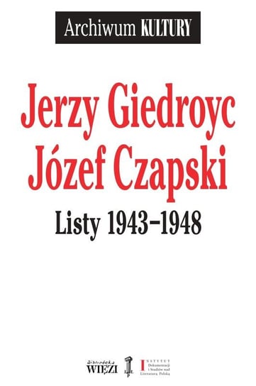 Listy 1943-1948 Czapski Józef, Giedroyc Jerzy