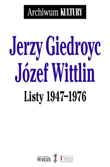 Listy 1947-1976 Giedroyc Jerzy, Wittlin Józef