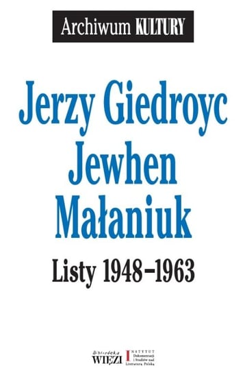 Listy 1948-1963 Giedroyc Jerzy, Małaniuk Jewhen