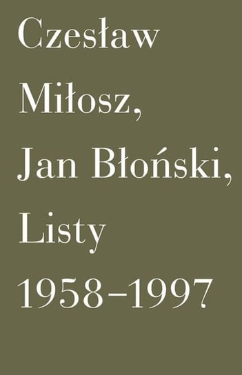 Listy 1958-1997 Miłosz Czesław, Błoński Jan