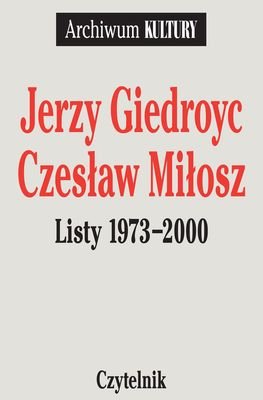 Listy 1973-2000 Giedroyc Jerzy, Miłosz Czesław
