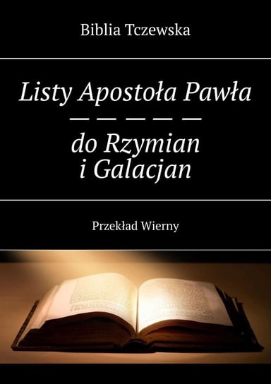 Listy Apostoła Pawła do Rzymian i Galacjan Opracowanie zbiorowe