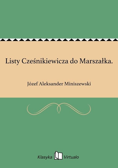 Listy Cześnikiewicza do Marszałka. Miniszewski Józef Aleksander