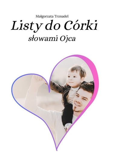 Listy do Córki słowami Ojca - ebook mobi Małgorzata Trznadel