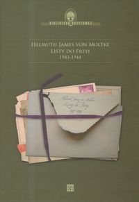 Listy do Freyi 1943-1944 Moltke Helmuth James