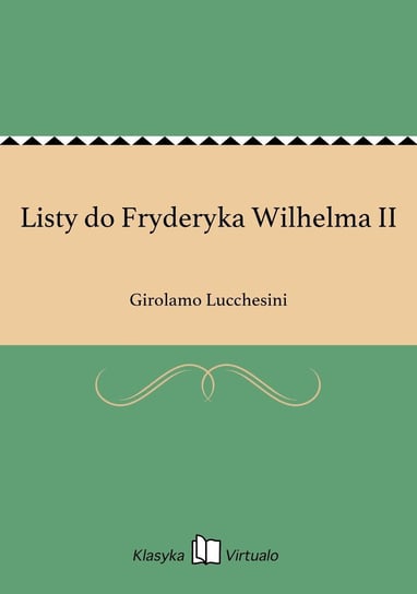 Listy do Fryderyka Wilhelma II Lucchesini Girolamo