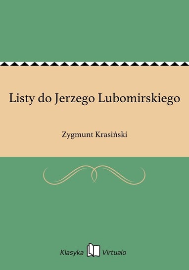 Listy do Jerzego Lubomirskiego Krasiński Zygmunt