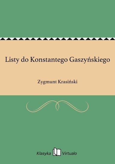 Listy do Konstantego Gaszyńskiego Krasiński Zygmunt