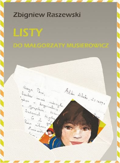 Listy do Małgorzaty Musierowicz Raszewski Zbigniew