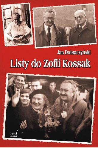Listy do Zofii Kossak Dobraczyński Jan, Kossak Zofia