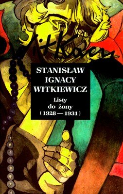 Listy do żony (1928-1931) Witkiewicz Stanisław Ignacy