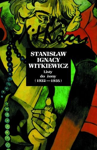 Listy do Żony 1932-1935 Tom III Witkiewicz Stanisław Ignacy