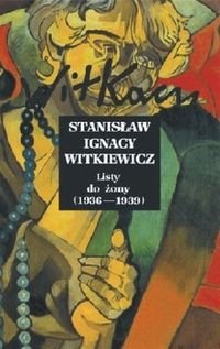 Listy do żony (1936-1939). Tom 4 Witkiewicz Stanisław Ignacy
