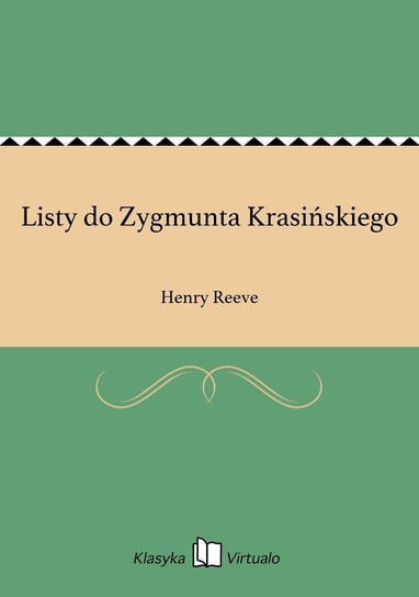 Listy do Zygmunta Krasińskiego Reeve Henry