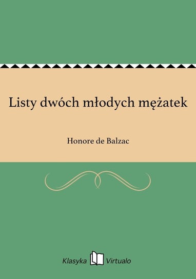 Listy dwóch młodych mężatek De Balzac Honore