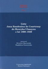 Listy Jana Baudouina de Courtenay do Henryka Ułaszyna z lat 1898-1929 Skarżyński Mirosław