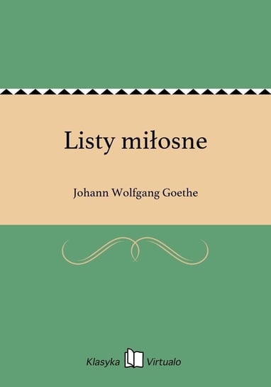 Listy miłosne Goethe Johann Wolfgang