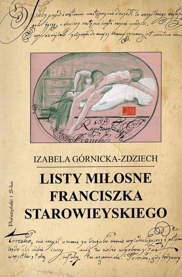 Listy miłosne Franciszka Starowieyskiego Górnicka-Zdziech Izabela